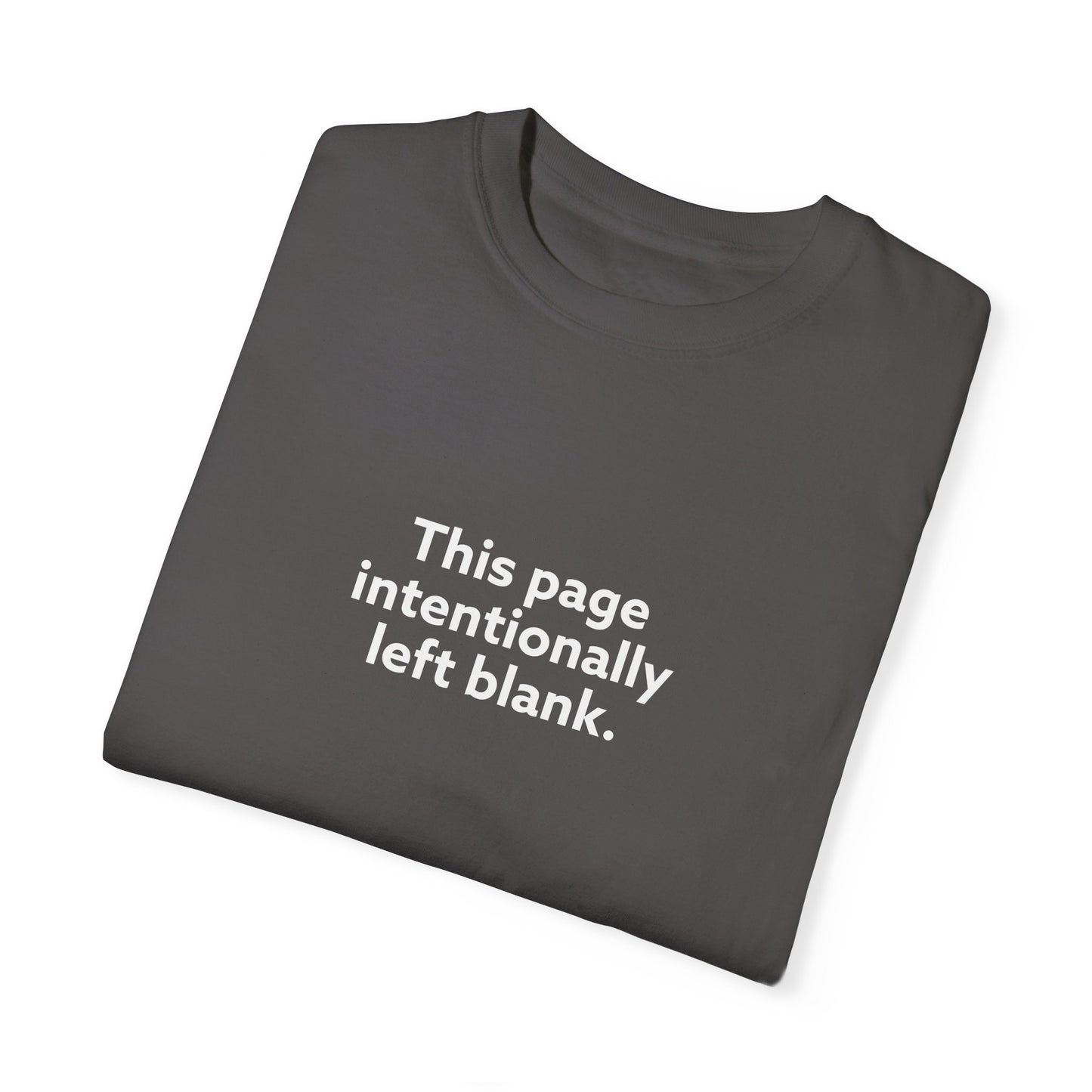 This Page Intentionally Left Blank Unisex Garment-Dyed T-shirt