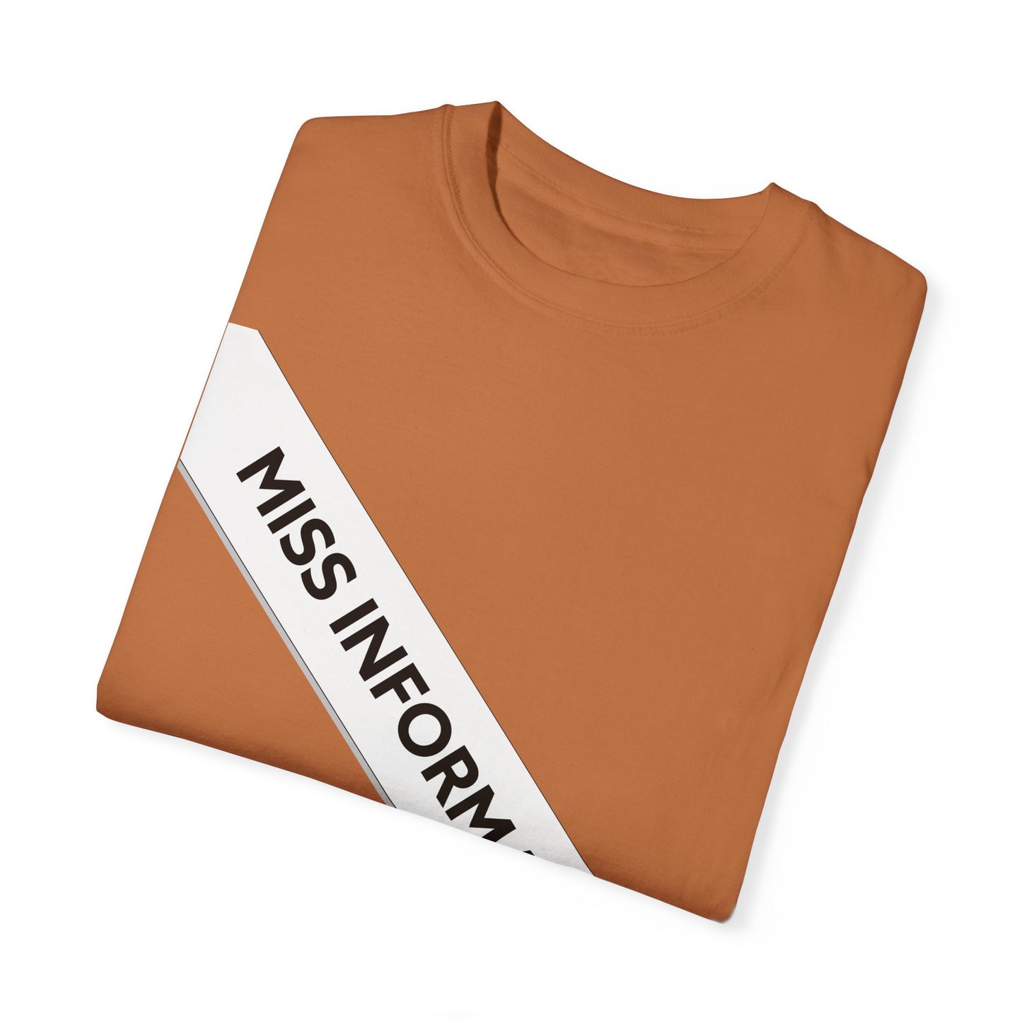 Miss Information Unisex Garment-Dyed T-shirt