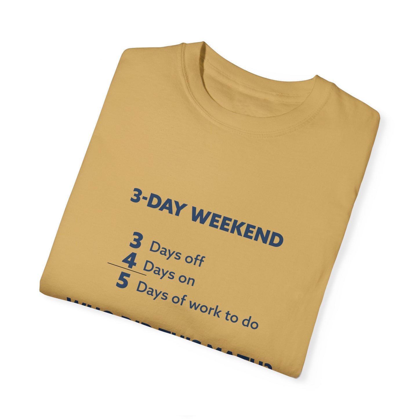 3-Day Weekend Unisex Garment-Dyed T-shirt