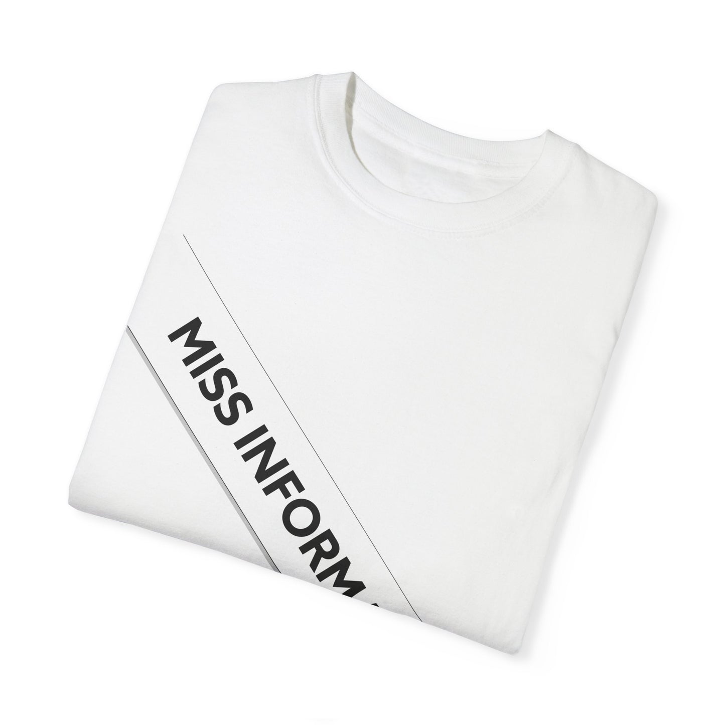 Miss Information Unisex Garment-Dyed T-shirt