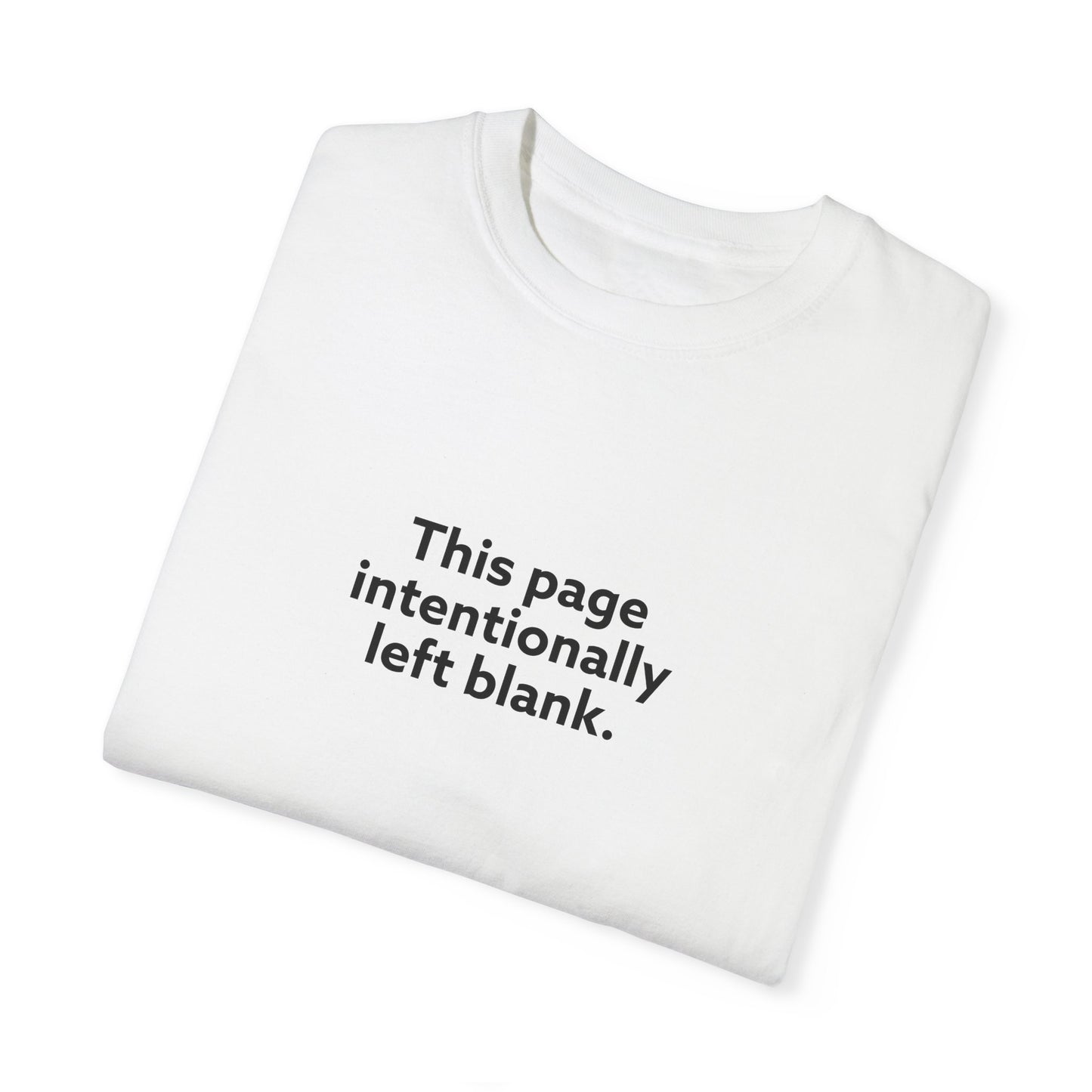 This Page Intentionally Left Blank Unisex Garment-Dyed T-shirt