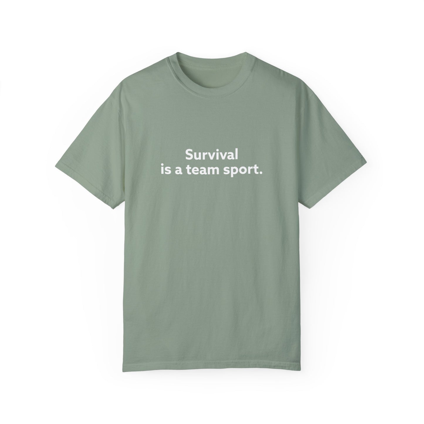 Survival is a Team Sport Unisex Garment-Dyed T-shirt