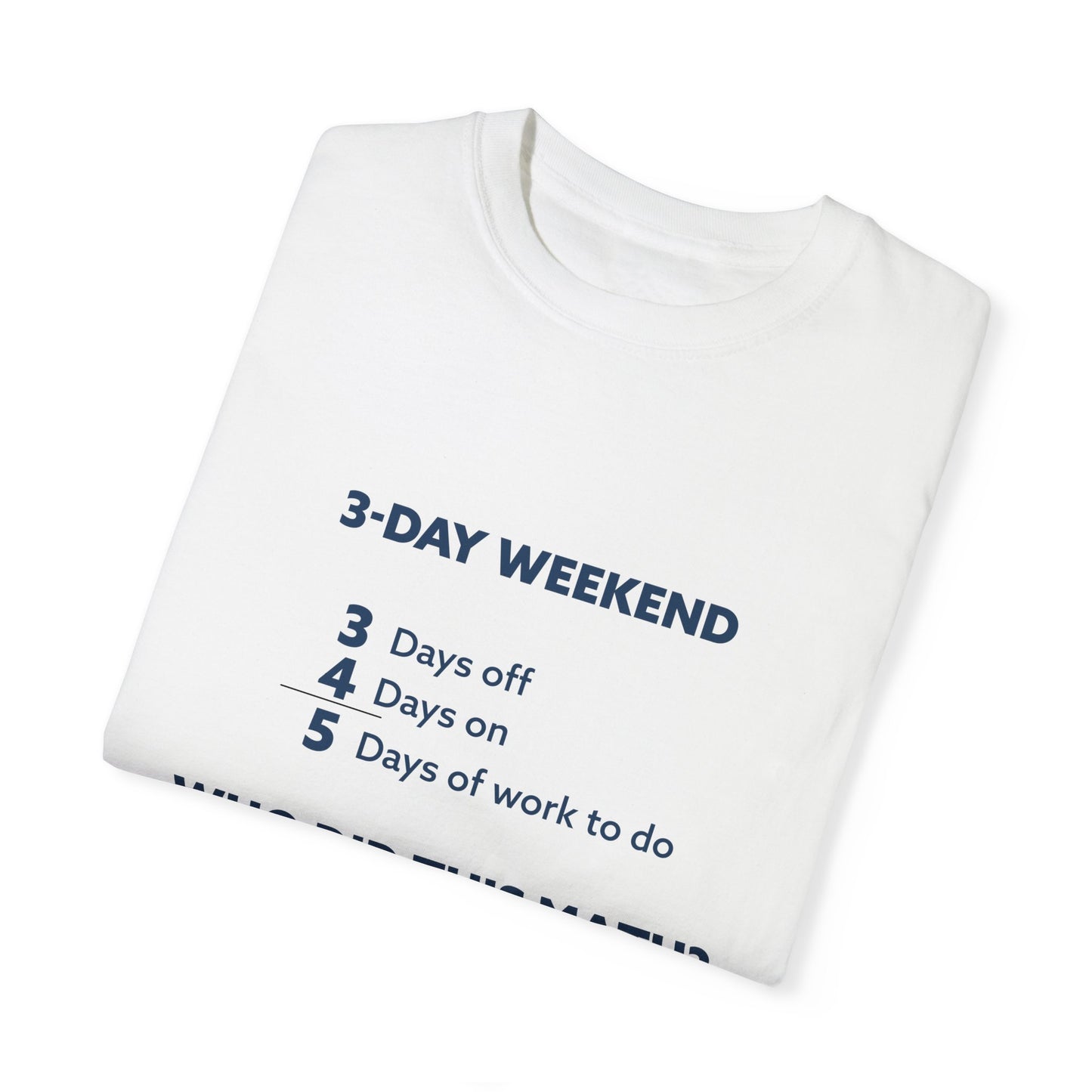 3-Day Weekend Unisex Garment-Dyed T-shirt