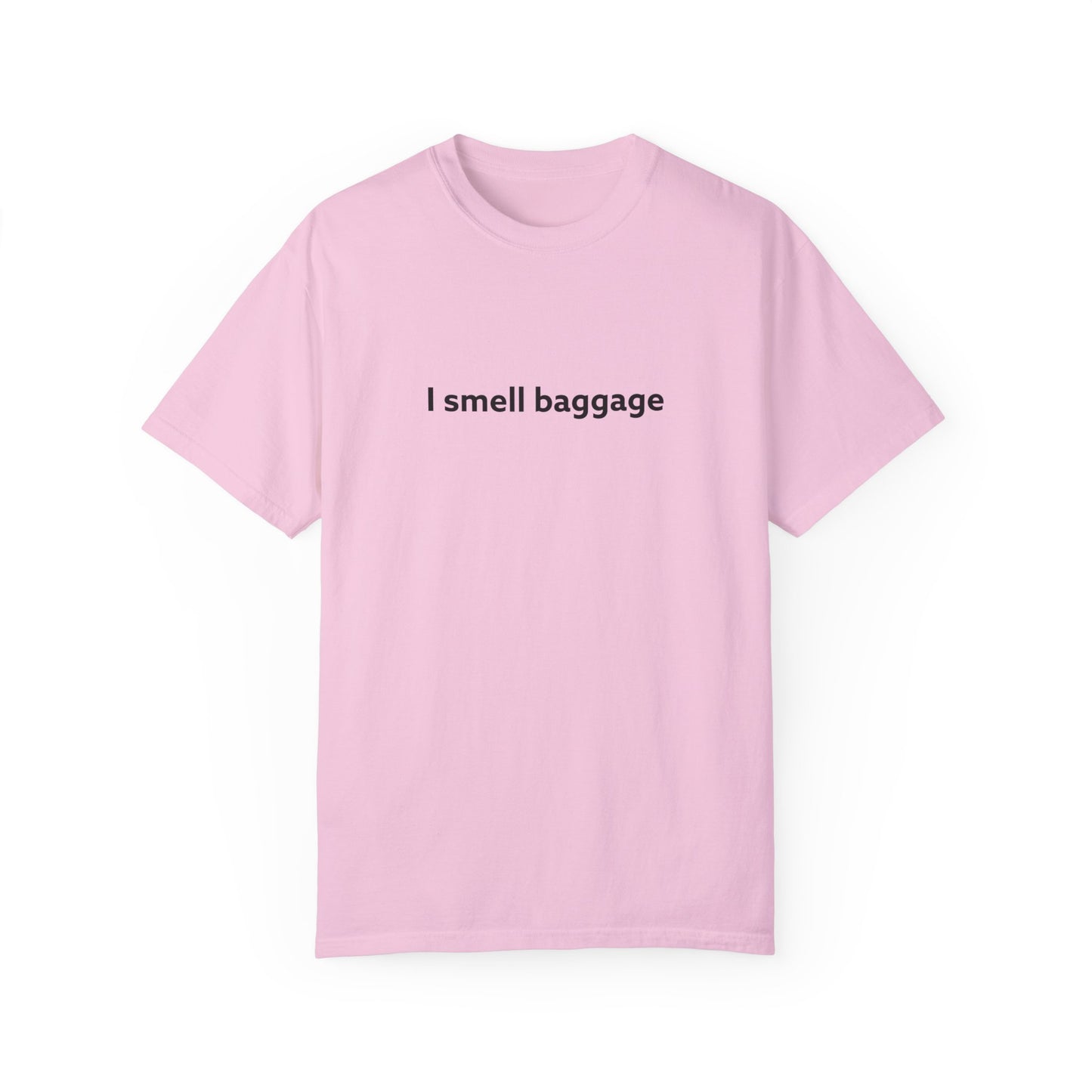 I Smell Baggage Unisex Garment-Dyed T-shirt