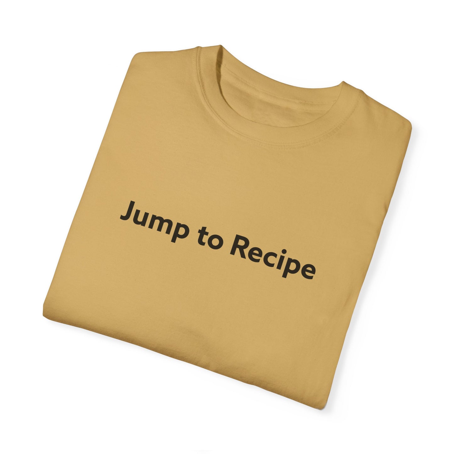 Jump To Recipe Unisex Garment-Dyed T-shirt