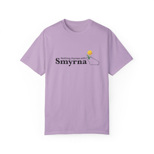 Nothing Rhymes with Smyrna Unisex Garment-Dyed T-shirt