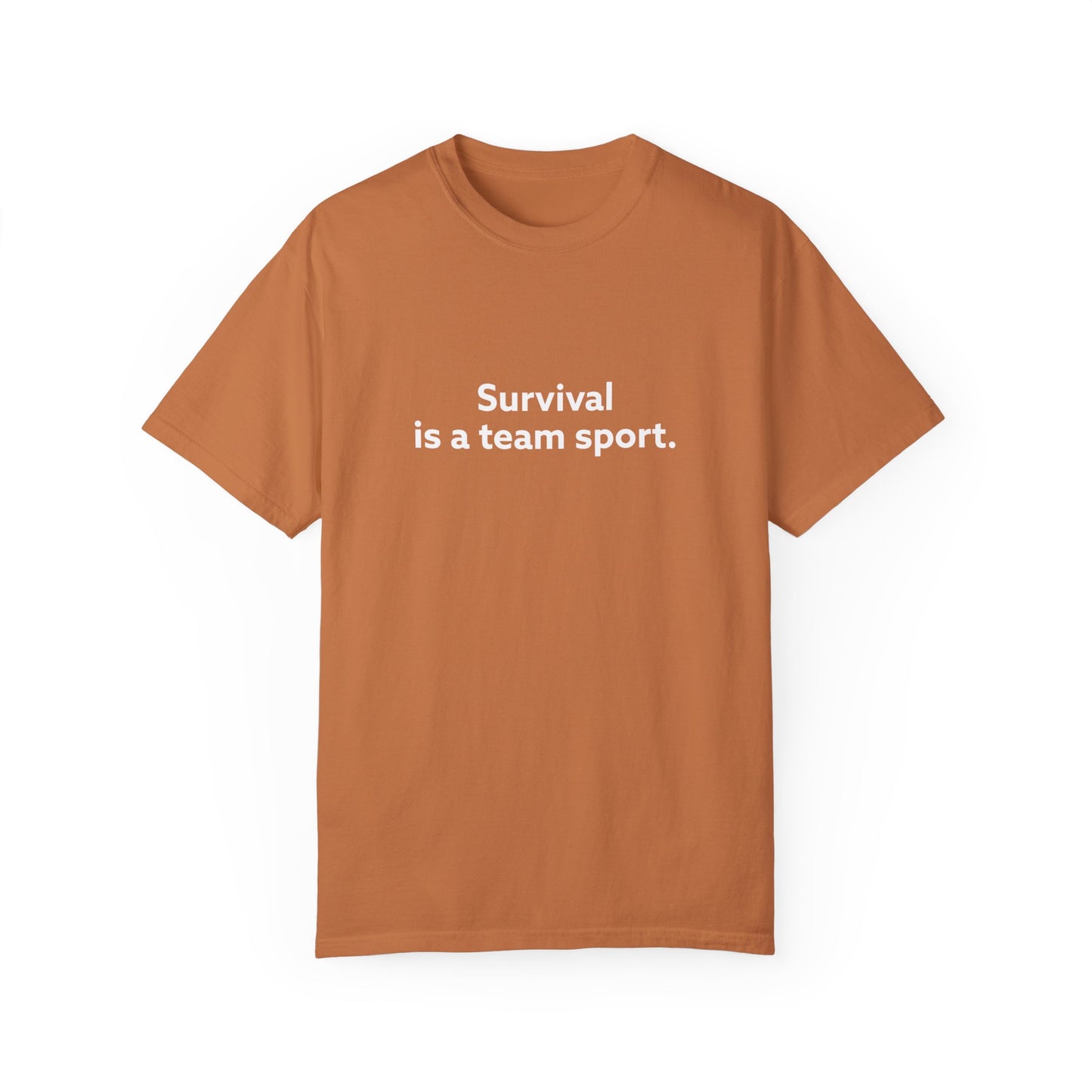 Survival is a Team Sport Unisex Garment-Dyed T-shirt