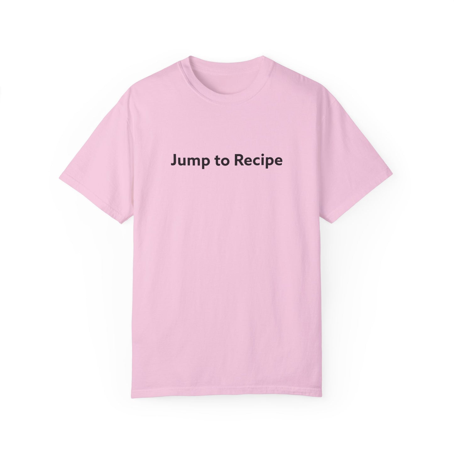 Jump To Recipe Unisex Garment-Dyed T-shirt