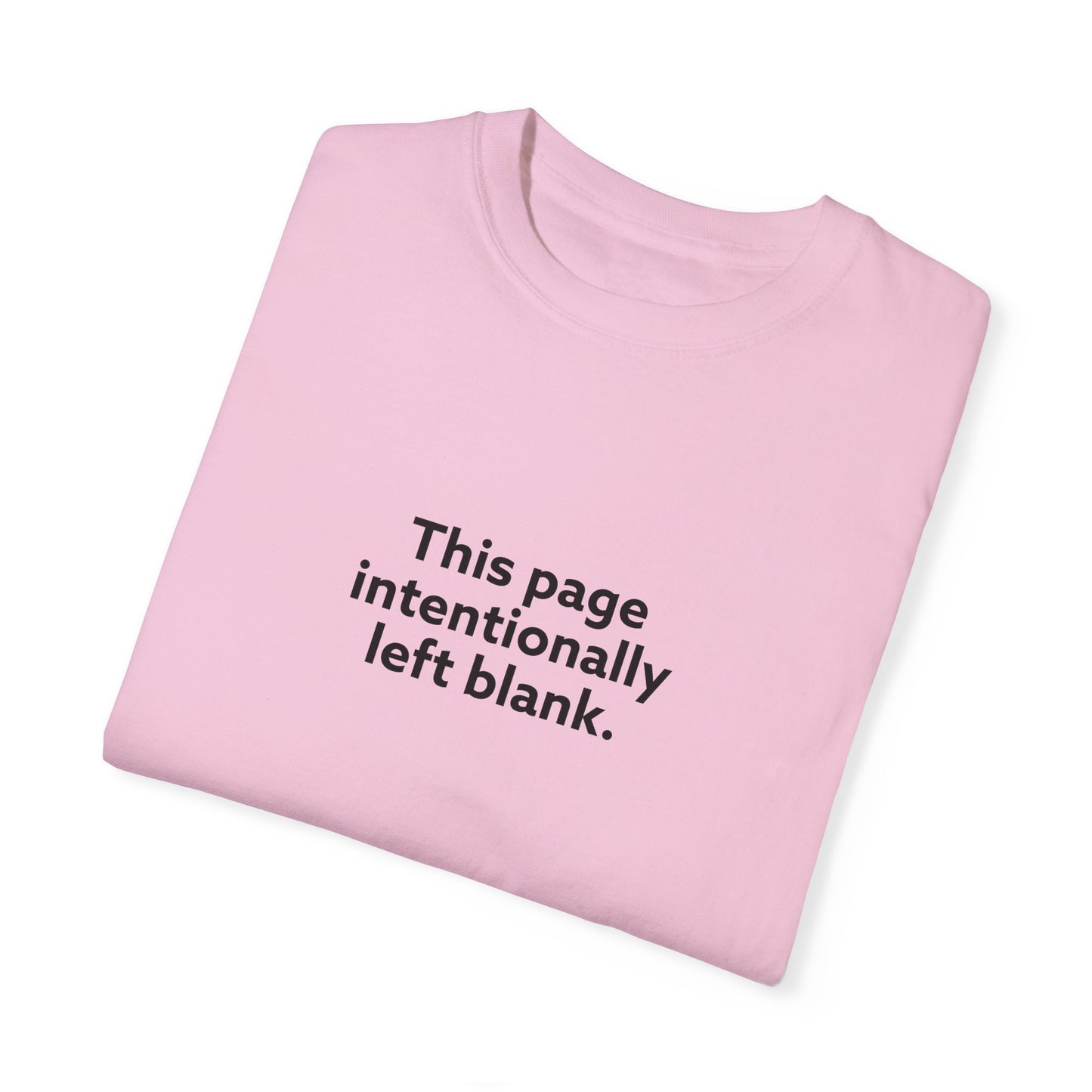 This Page Intentionally Left Blank Unisex Garment-Dyed T-shirt