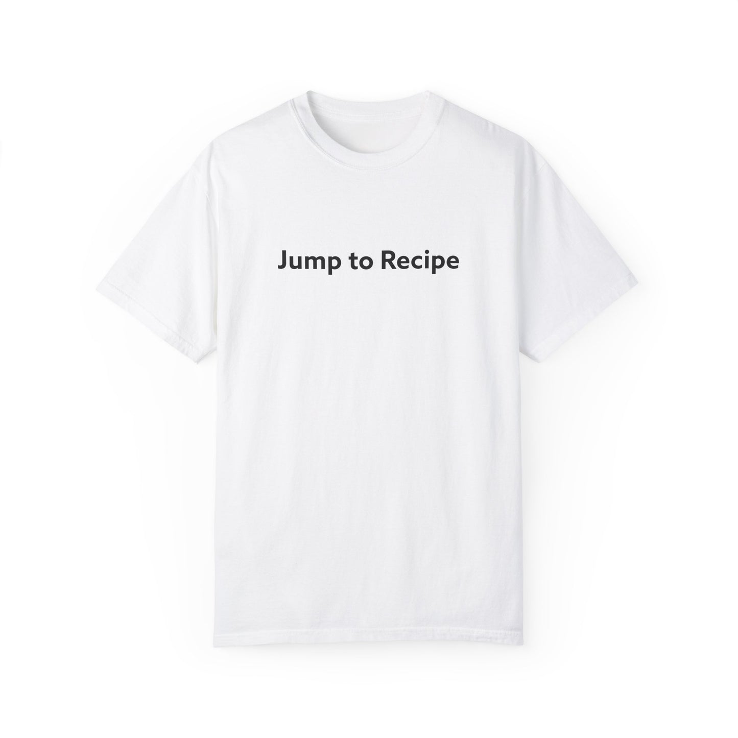 Jump To Recipe Unisex Garment-Dyed T-shirt