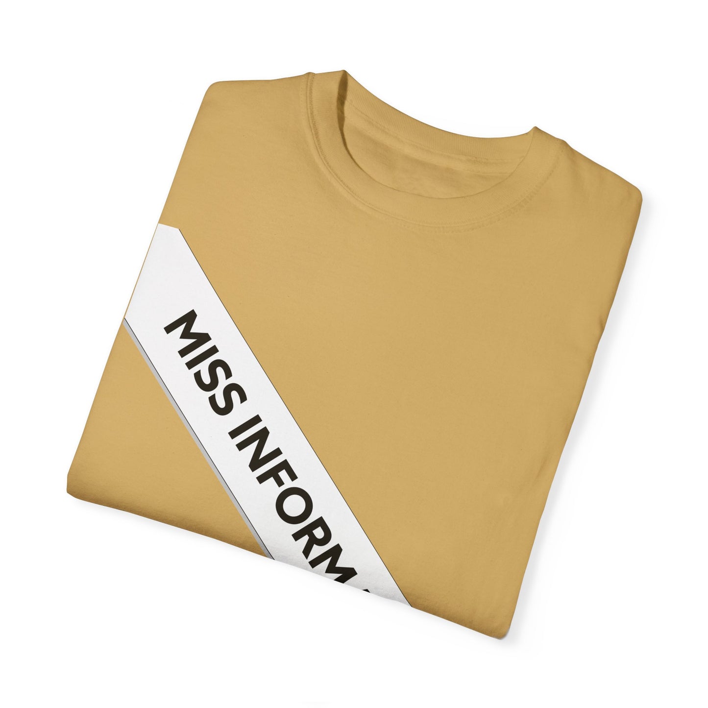 Miss Information Unisex Garment-Dyed T-shirt