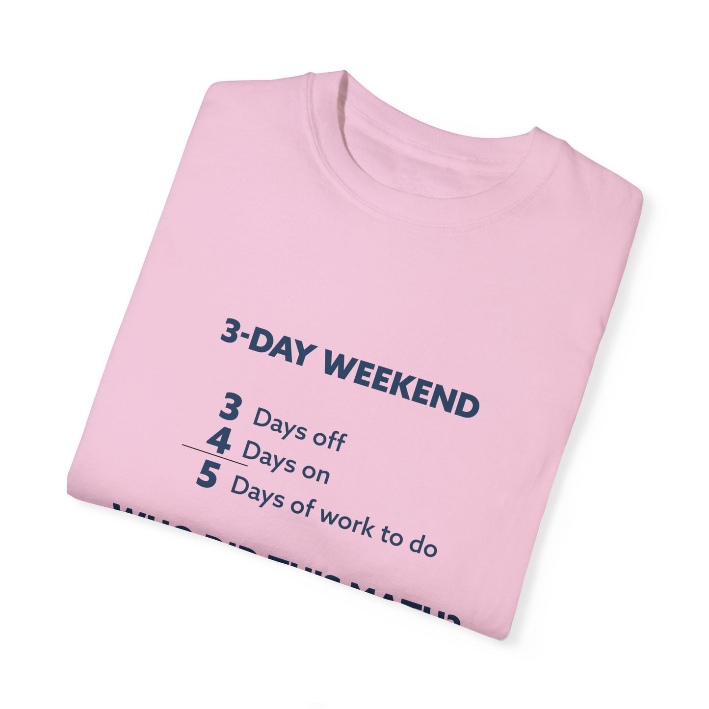 3-Day Weekend Unisex Garment-Dyed T-shirt