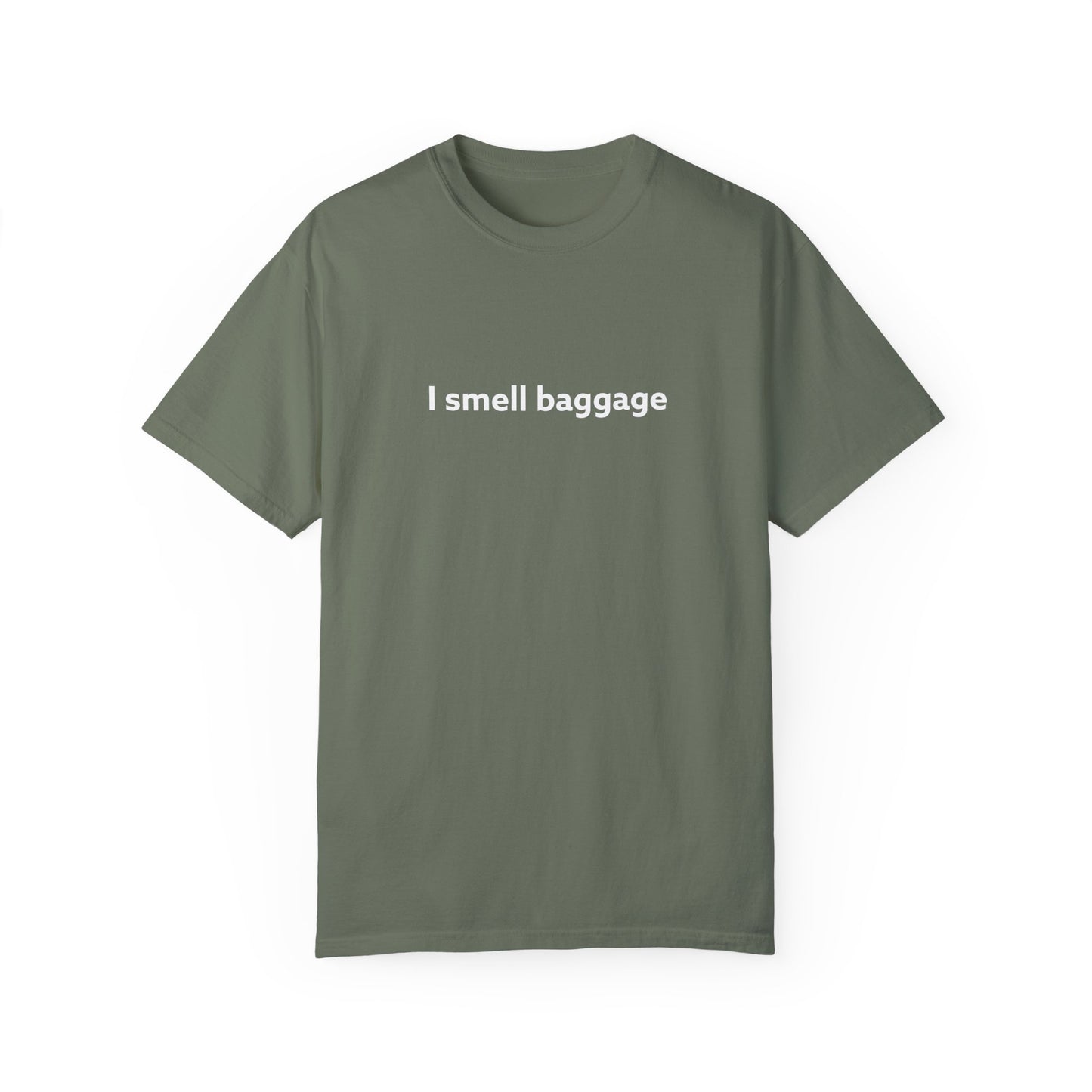 I Smell Baggage Unisex Garment-Dyed T-shirt