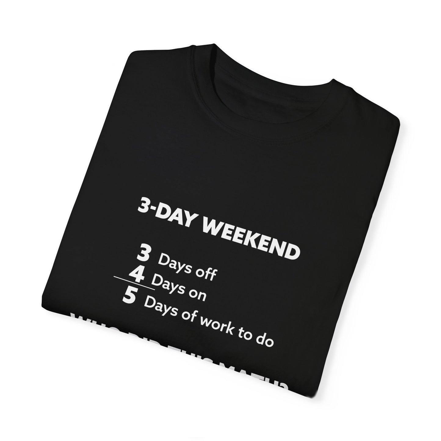 3-Day Weekend Unisex Garment-Dyed T-shirt